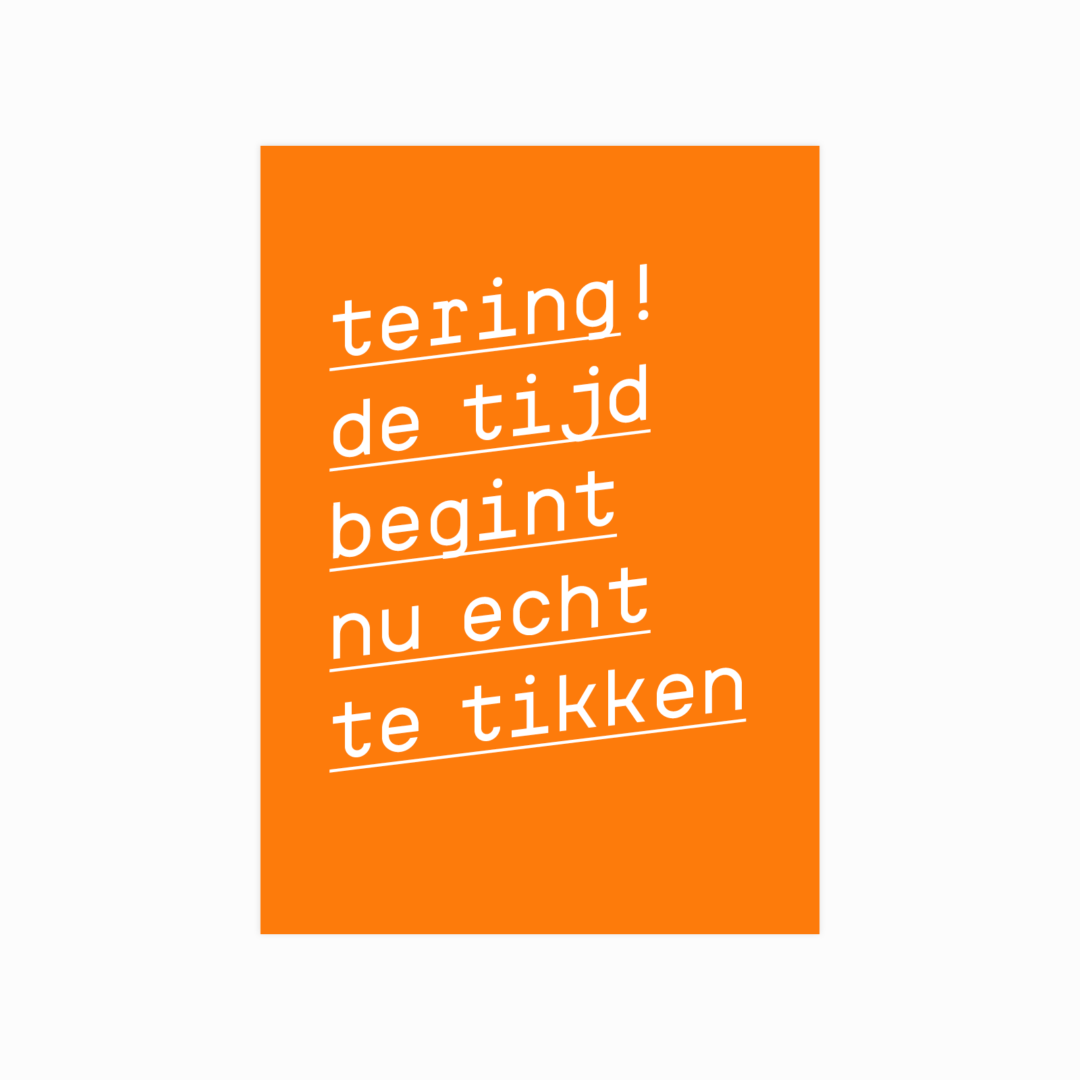 Tering! De tijd begint nu echt te tikken